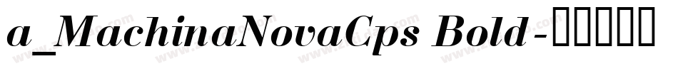 a_MachinaNovaCps Bold字体转换